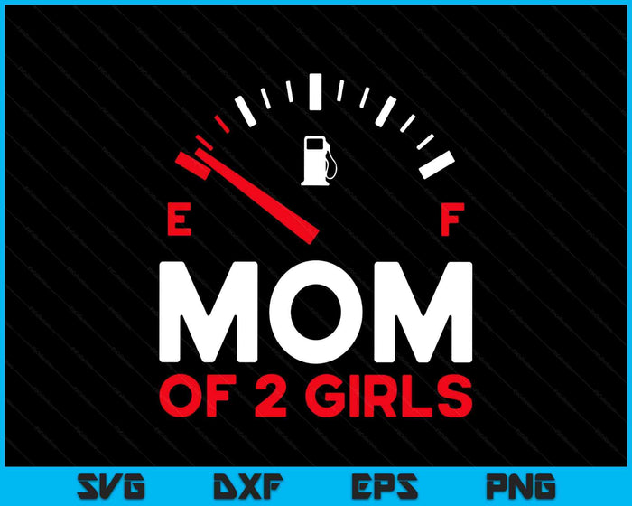 Mom Of 2 Girls Mother's Day Mom SVG PNG Digital Printable Files Mom Of 2 Girls Mother's Day Mom SVG PNG Digital Printable Files