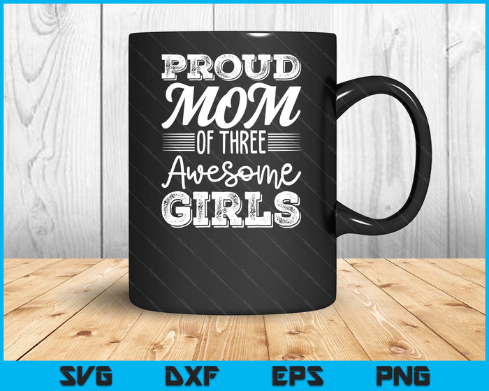Mom Of 3 Girls  Mother's Day SVG PNG Digital Cutting Files