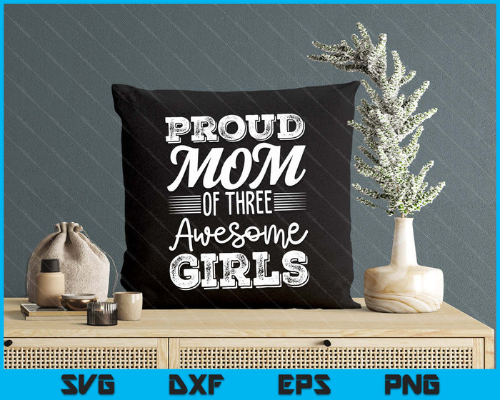 Mom Of 3 Girls  Mother's Day SVG PNG Digital Cutting Files
