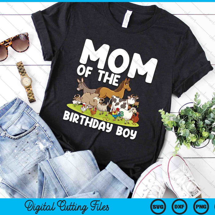 Mom Of The Birthday Boy Farm Animals Theme SVG PNG Digital Cutting Files Mom Of The Birthday Boy Farm Animals Theme SVG PNG Digital Cutting Files