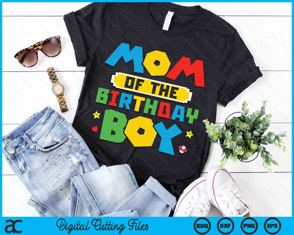 Mom Of The Birthday Boy Game Gaming Mom And Dad Family SVG PNG Digital Cutting Files