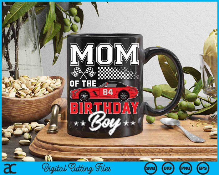 Mom Of The Birthday Boy Race Car Racing Car Driver SVG PNG Digital Printable Files Mom Of The Birthday Boy Race Car Racing Car Driver SVG PNG Digital Printable Files