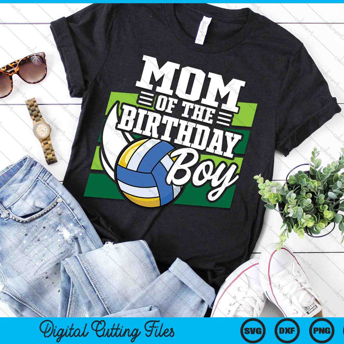Mom Of The Birthday Boy Volleyball Lover Birthday SVG PNG Digital Cutting Files Mom Of The Birthday Boy Volleyball Lover Birthday SVG PNG Digital Cutting Files