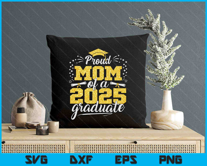 Mom Senior 2025 Proud Mom Of A Class Of 2025 Graduate SVG PNG Digital Printable Files Mom Senior 2025 Proud Mom Of A Class Of 2025 Graduate SVG PNG Digital Printable Files