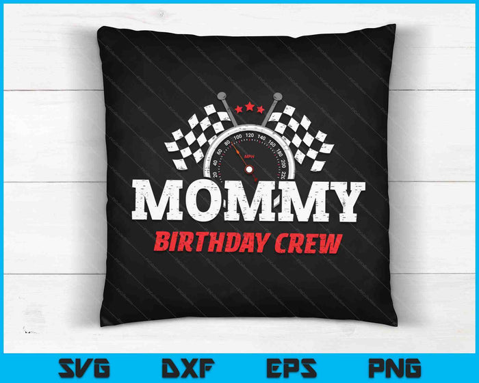 Mommy Birthday Crew Race Car Racing Car Driver SVG PNG Digital Printable Files Mommy Birthday Crew Race Car Racing Car Driver SVG PNG Digital Printable Files