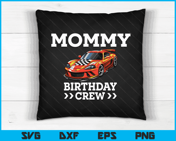 Mommy Birthday Crew Race Car Racing Car Driver SVG PNG Digital Cutting Files Mommy Birthday Crew Race Car Racing Car Driver SVG PNG Digital Cutting Files