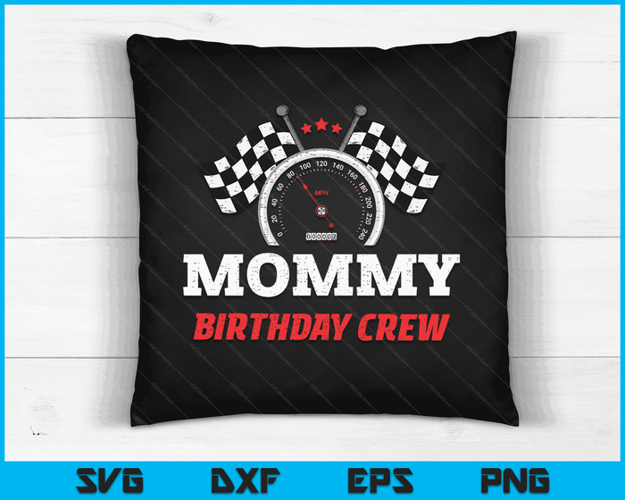 Mommy Birthday Crew Race Car Theme Party Racing Car Driver SVG PNG Digital Cutting Files Mommy Birthday Crew Race Car Theme Party Racing Car Driver SVG PNG Digital Cutting Files