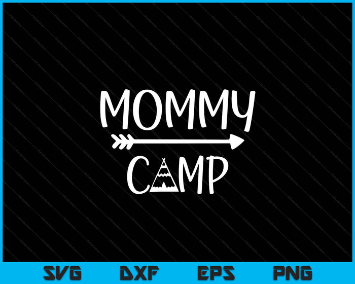 Mommy Camp SVG PNG Cutting Printable Files Mommy Camp SVG PNG Cutting Printable Files