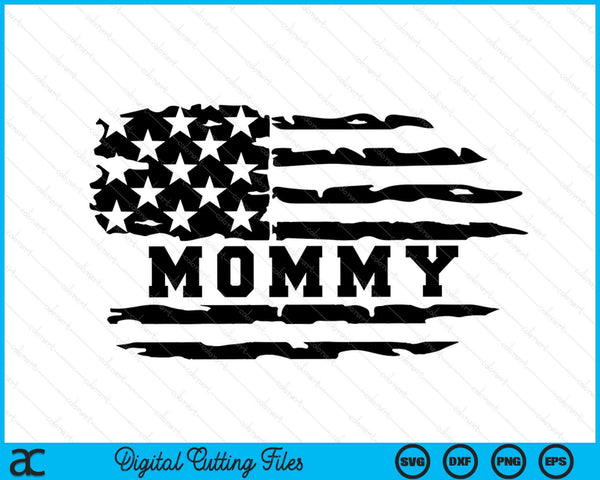 Mommy Distressed American Flag SVG PNG Digital Cutting Files