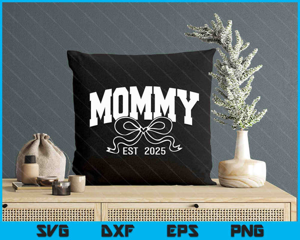 Mommy Est 2025 Coquette Bow SVG PNG Digital Printable Files