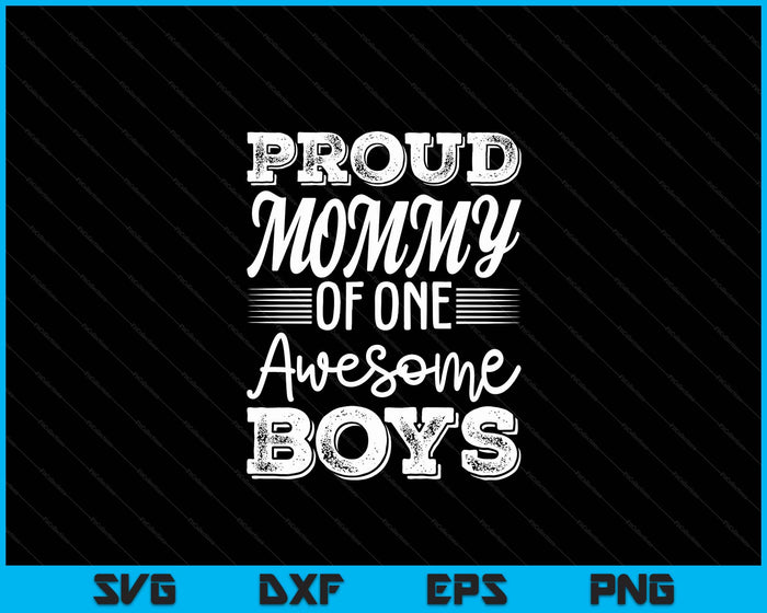 Mommy Of 1 Boys Mother's Day SVG PNG Digital Cutting Files Mommy Of 1 Boys Mother's Day SVG PNG Digital Cutting Files