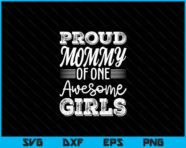 Mommy Of 1 Girls Mother's Day SVG PNG Digital Cutting Files