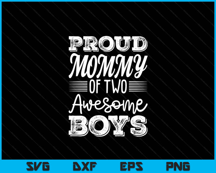 Mommy Of 2 Boys Mother's Day SVG PNG Digital Cutting Files Mommy Of 2 Boys Mother's Day SVG PNG Digital Cutting Files