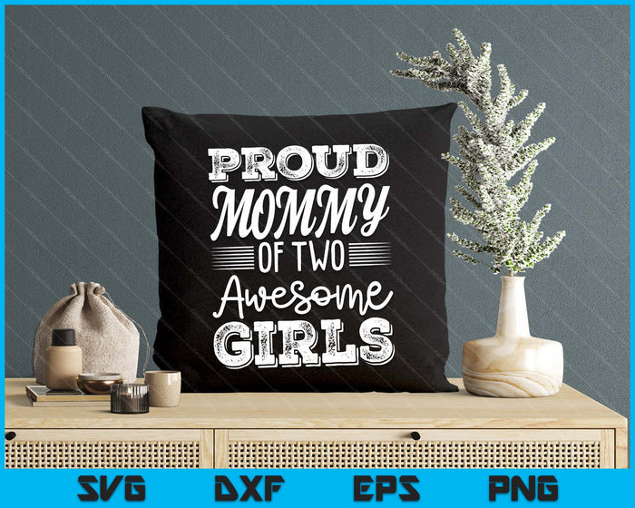 Mommy Of 2 Girls Mother's Day SVG PNG Digital Cutting Files