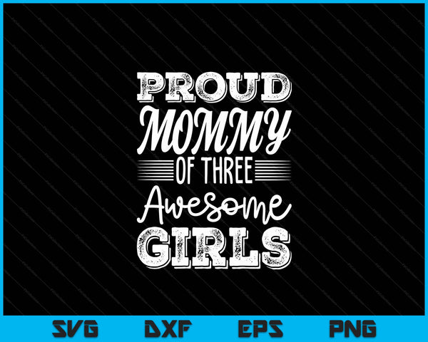 Mommy Of 3 Girls Mother's Day SVG PNG Digital Cutting Files