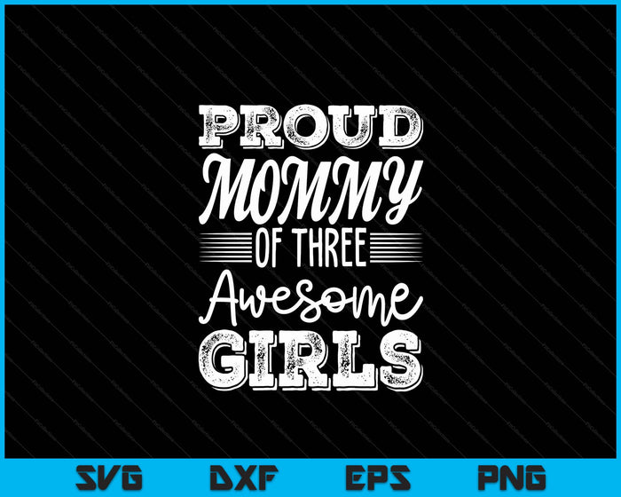 Mommy Of 3 Girls Mother's Day SVG PNG Digital Cutting Files Mommy Of 3 Girls Mother's Day SVG PNG Digital Cutting Files