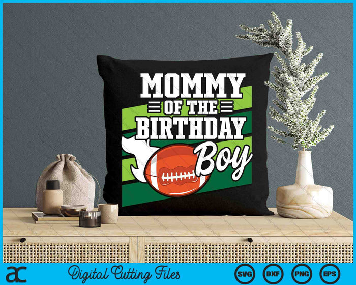 Mommy Of The Birthday Boy American Football Lover Birthday SVG PNG Digital Cutting Files Mommy Of The Birthday Boy American Football Lover Birthday SVG PNG Digital Cutting Files