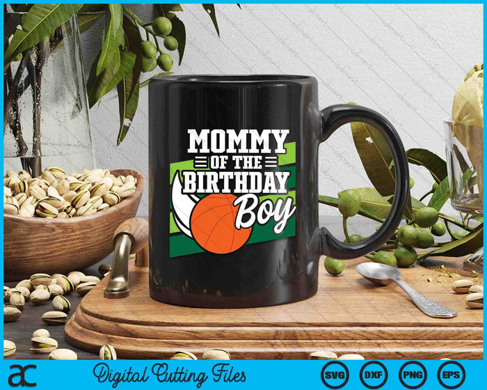 Mommy Of The Birthday Boy Basketball Lover Birthday SVG PNG Digital Cutting Files Mommy Of The Birthday Boy Basketball Lover Birthday SVG PNG Digital Cutting Files