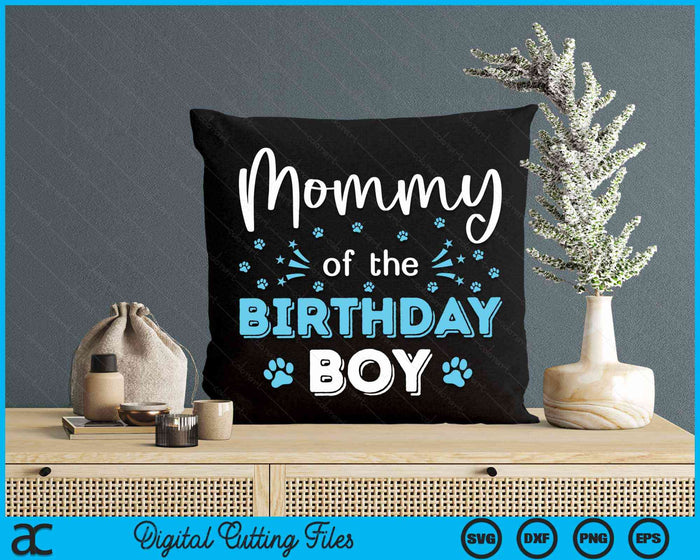 Mommy Of The Birthday Boy Dog Paw Bday Party Celebration SVG PNG Digital Cutting Files Mommy Of The Birthday Boy Dog Paw Bday Party Celebration SVG PNG Digital Cutting Files