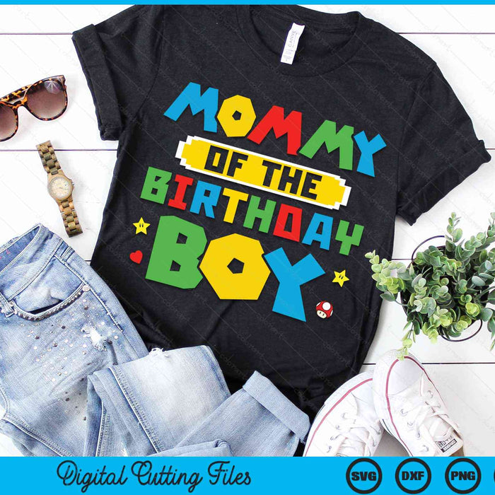 Mommy Of The Birthday Boy Game Gaming Family SVG PNG Digital Cutting Files Mommy Of The Birthday Boy Game Gaming Family SVG PNG Digital Cutting Files