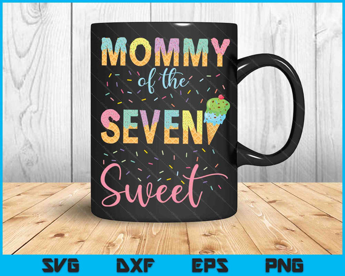 Mommy of the Seven Sweet Birthday Girl Ice Cream SVG PNG Digital Cutting Files