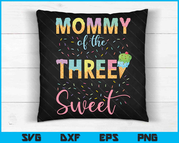 Mommy of the Three Sweet Birthday Girl Ice Cream SVG PNG Digital Cutting Files