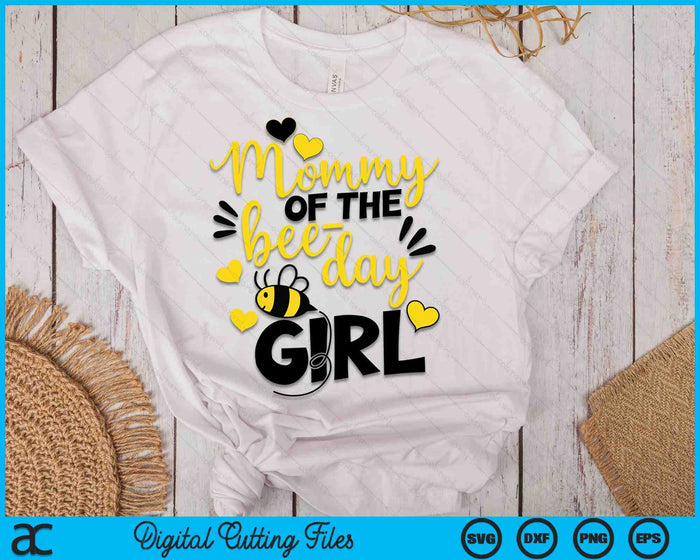 Mommy of The Bee Day Girl SVG PNG Cutting Printable Files Mommy of The Bee Day Girl SVG PNG Cutting Printable Files