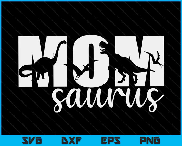 Momsaurus T rex Dinosaur Mom Saurus Mother's Day SVG PNG Digital Cutting Files
