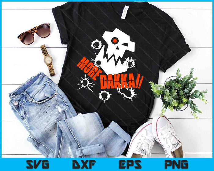 More Dakka Ork Miniature Tabletop Wargaming Waagh SVG PNG Digital Cutting Files More Dakka Ork Miniature Tabletop Wargaming Waagh SVG PNG Digital Cutting Files