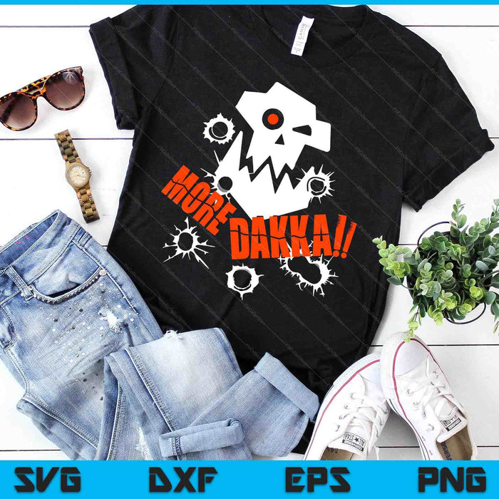 More Dakka Ork Miniature Tabletop Wargaming Waagh SVG PNG Digital Cutting Files More Dakka Ork Miniature Tabletop Wargaming Waagh SVG PNG Digital Cutting Files