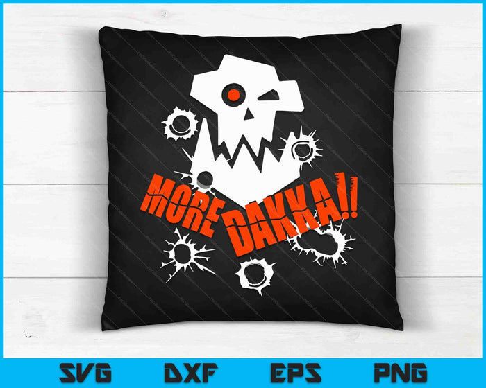More Dakka Ork Miniature Tabletop Wargaming Waagh SVG PNG Digital Cutting Files More Dakka Ork Miniature Tabletop Wargaming Waagh SVG PNG Digital Cutting Files