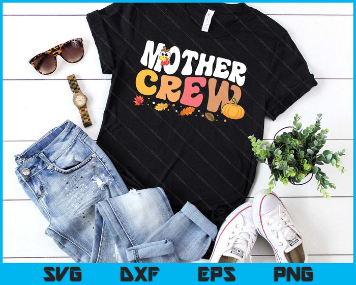 Mother Crew Thanksgiving Family Matching Turkey Day Fall SVG PNG Digital Printable Files Mother Crew Thanksgiving Family Matching Turkey Day Fall SVG PNG Digital Printable Files