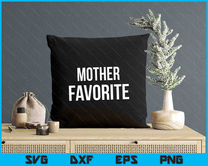 Mother Favorite SVG PNG Digital Printable Files Mother Favorite SVG PNG Digital Printable Files