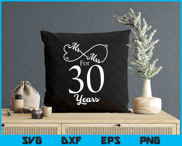 Mr. & Mrs. For 30 Years 30th Wedding Anniversary Matching SVG PNG Digital Printable Files