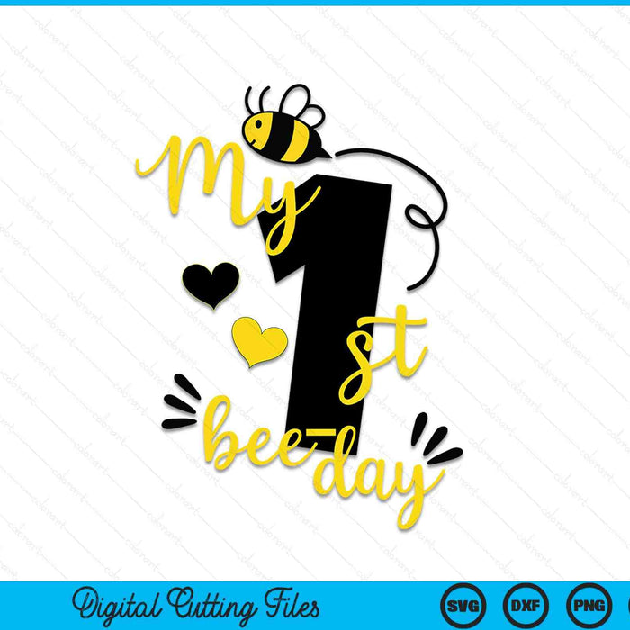 My 1st Bee-Day SVG PNG Cutting Printable Files