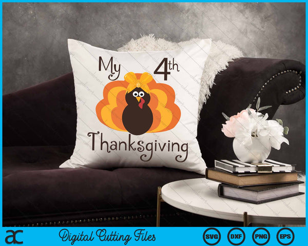 My 4th Thanksgiving Baby Girl Thanksgiving SVG PNG Digital Cutting Files