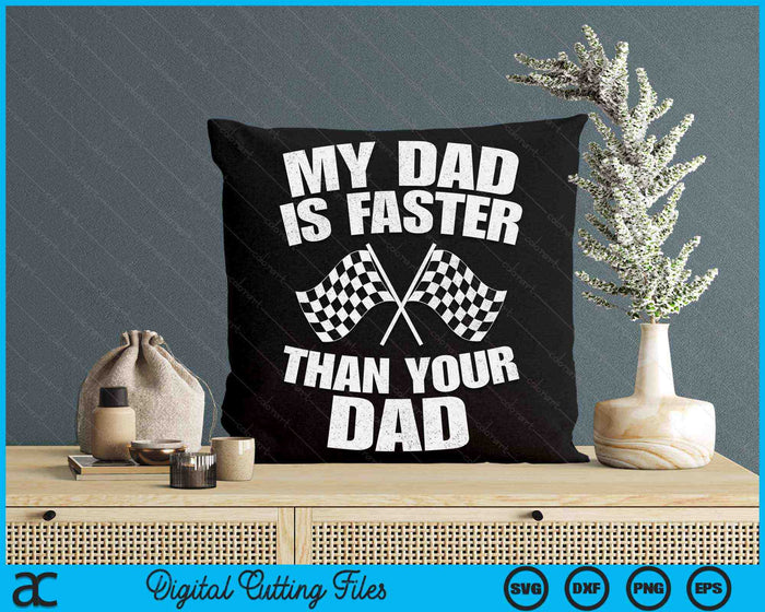 My Dad Is Faster Than Your Dad Race Track Racing SVG PNG Digital Cutting Files My Dad Is Faster Than Your Dad Race Track Racing SVG PNG Digital Cutting Files