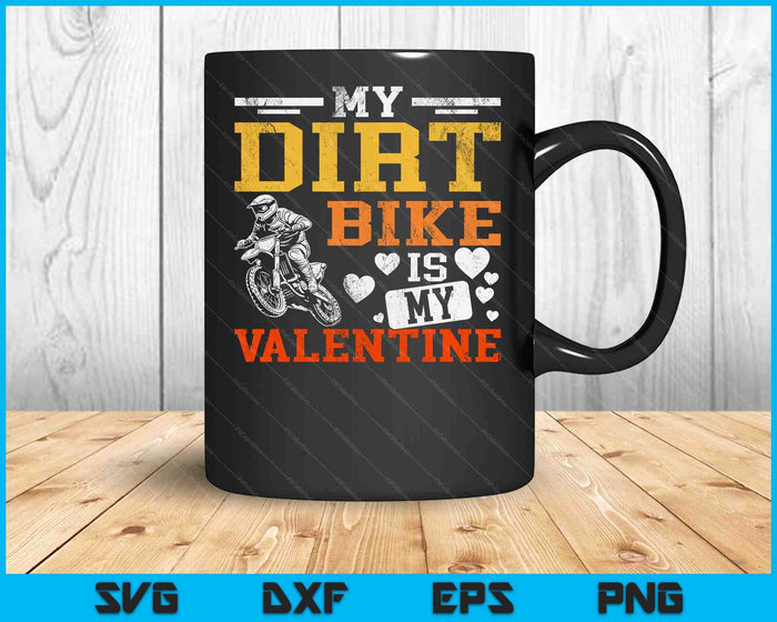 My Dirt Bike Is My Valentine SVG PNG Digital Printable Files My Dirt Bike Is My Valentine SVG PNG Digital Printable Files