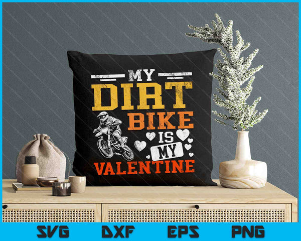 My Dirt Bike Is My Valentine SVG PNG Digital Printable Files