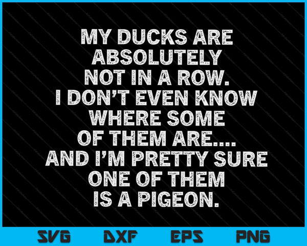 My Ducks Are Absolutely Not In A Row Pigeon SVG PNG Digital Cutting Files