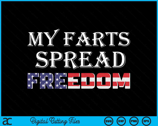My Farts Spread Freedom Redneck Country Joke USA Flag Humor SVG PNG Digital Cutting Files