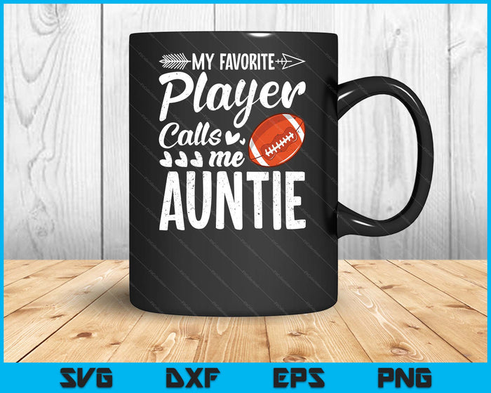 My Favorite American Football Player Calls Me Auntie SVG PNG Digital Cutting Files My Favorite American Football Player Calls Me Auntie SVG PNG Digital Cutting Files
