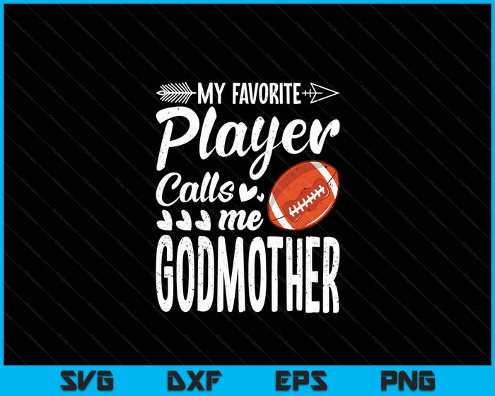 Mijn favoriete American Football-speler noemt me Godmother SVG PNG digitale snijbestanden Mijn favoriete American Football-speler noemt me Godmother SVG PNG digitale snijbestanden