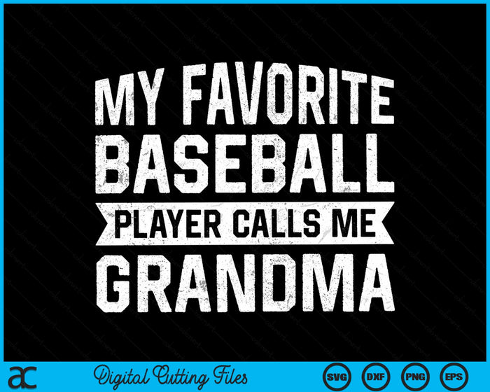 My Favorite Baseball Player Calls Me Grandma SVG PNG Digital Cutting File My Favorite Baseball Player Calls Me Grandma SVG PNG Digital Cutting File