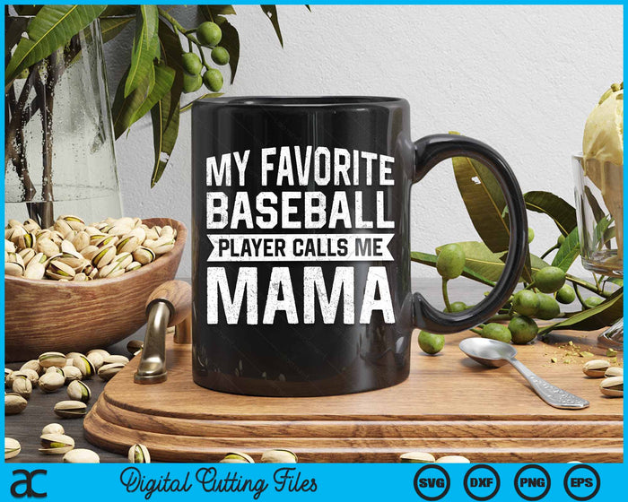 My Favorite Baseball Player Calls Me Mama Mothers Day SVG PNG Digital Cutting File My Favorite Baseball Player Calls Me Mama Mothers Day SVG PNG Digital Cutting File