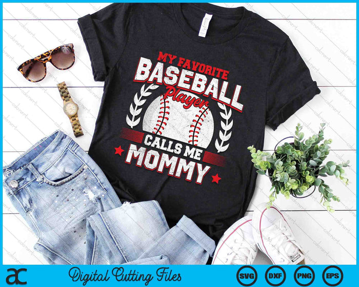 My Favorite Baseball Player Calls Me Mommy SVG PNG Digital Cutting Files My Favorite Baseball Player Calls Me Mommy SVG PNG Digital Cutting Files