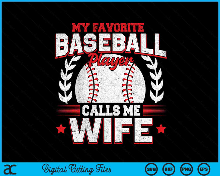 My Favorite Baseball Player Calls Me Wife Baseball SVG PNG Digital Cutting File My Favorite Baseball Player Calls Me Wife Baseball SVG PNG Digital Cutting File
