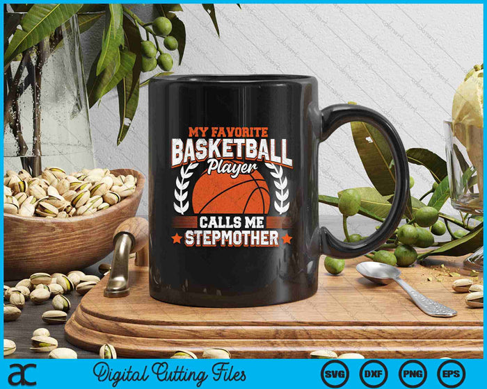 My Favorite Basketball Player Calls Me Stepmother SVG PNG Digital Cutting Files My Favorite Basketball Player Calls Me Stepmother SVG PNG Digital Cutting Files