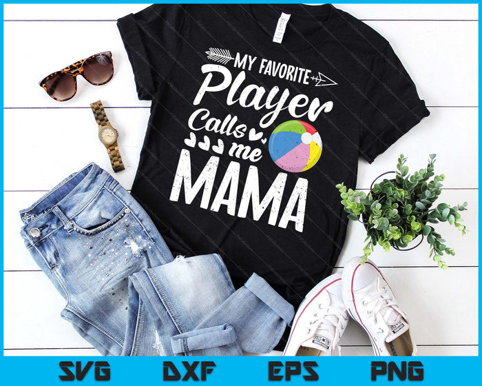My Favorite Beach Ball Player Calls Me Mama SVG PNG Digital Cutting Files My Favorite Beach Ball Player Calls Me Mama SVG PNG Digital Cutting Files