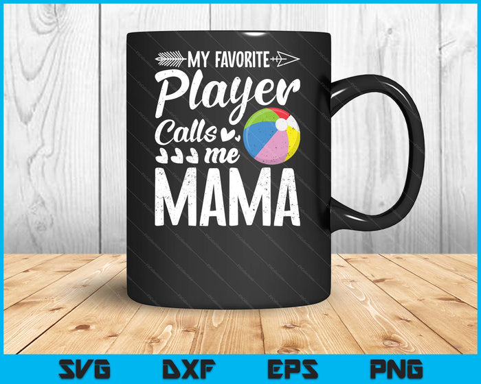 My Favorite Beach Ball Player Calls Me Mama SVG PNG Digital Cutting Files My Favorite Beach Ball Player Calls Me Mama SVG PNG Digital Cutting Files